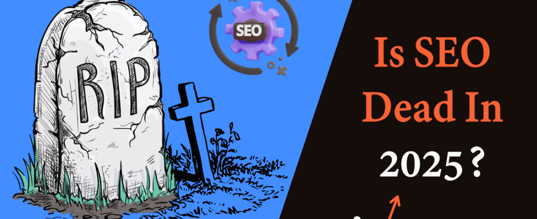 Is SEO dead in 2025?