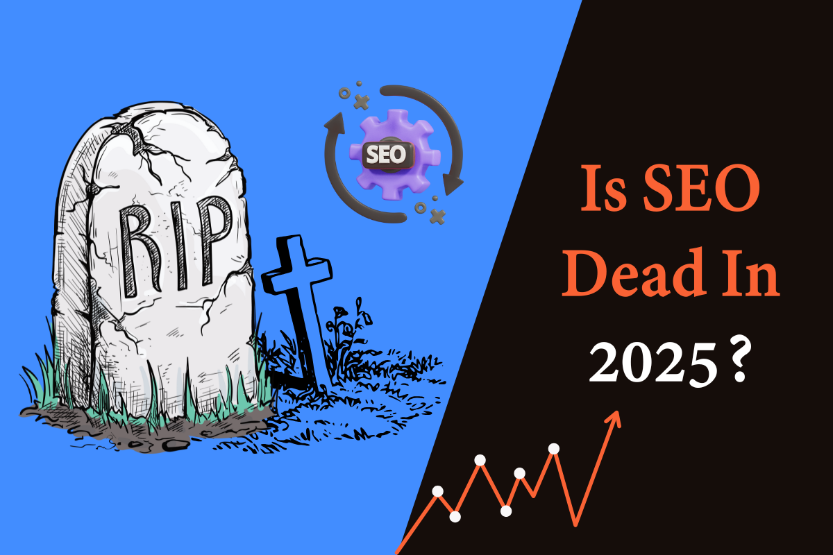 Is SEO Dead In 2025?
